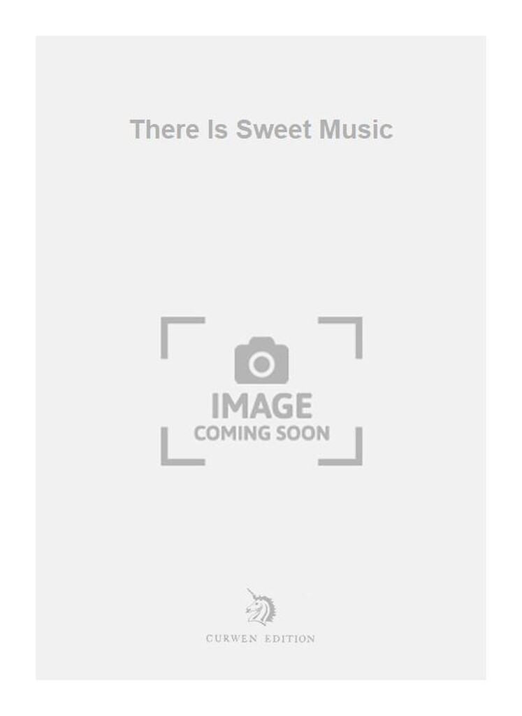 There Is Sweet Music