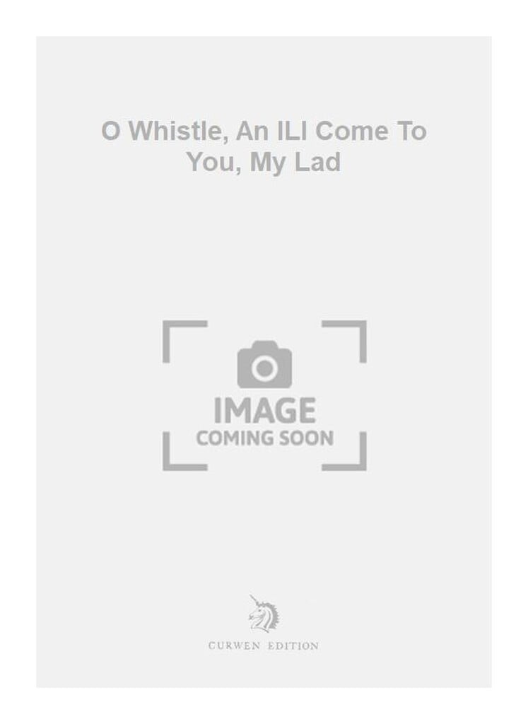 O Whistle, An ILl Come To You, My Lad