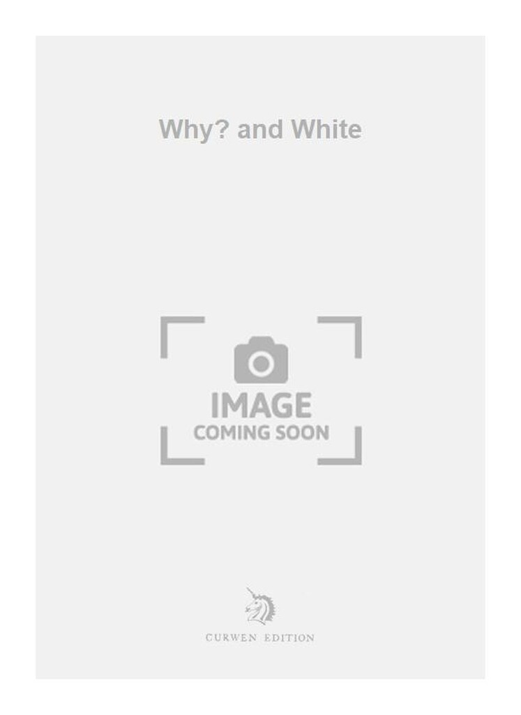 Why? and White