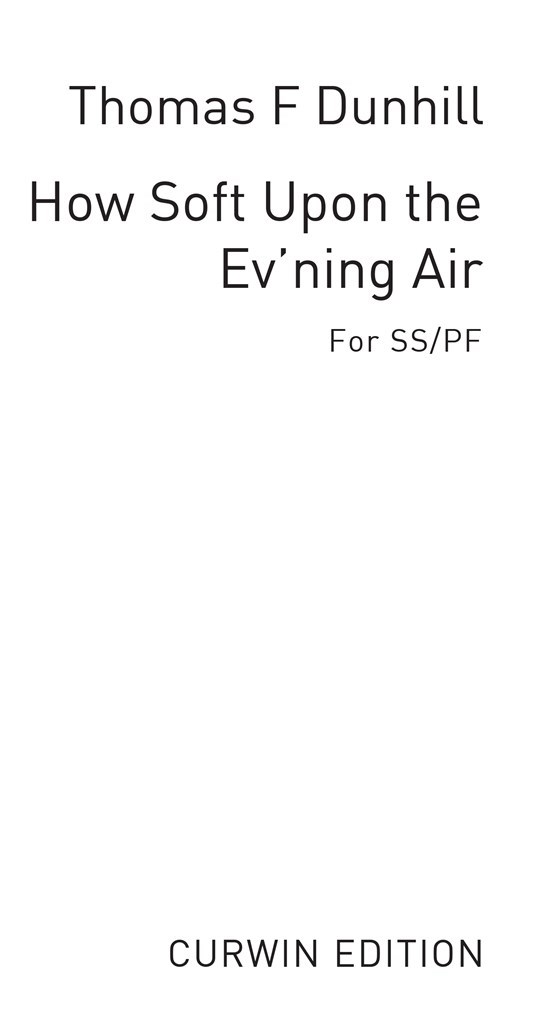 How Soft Upon The Ev'ning Air