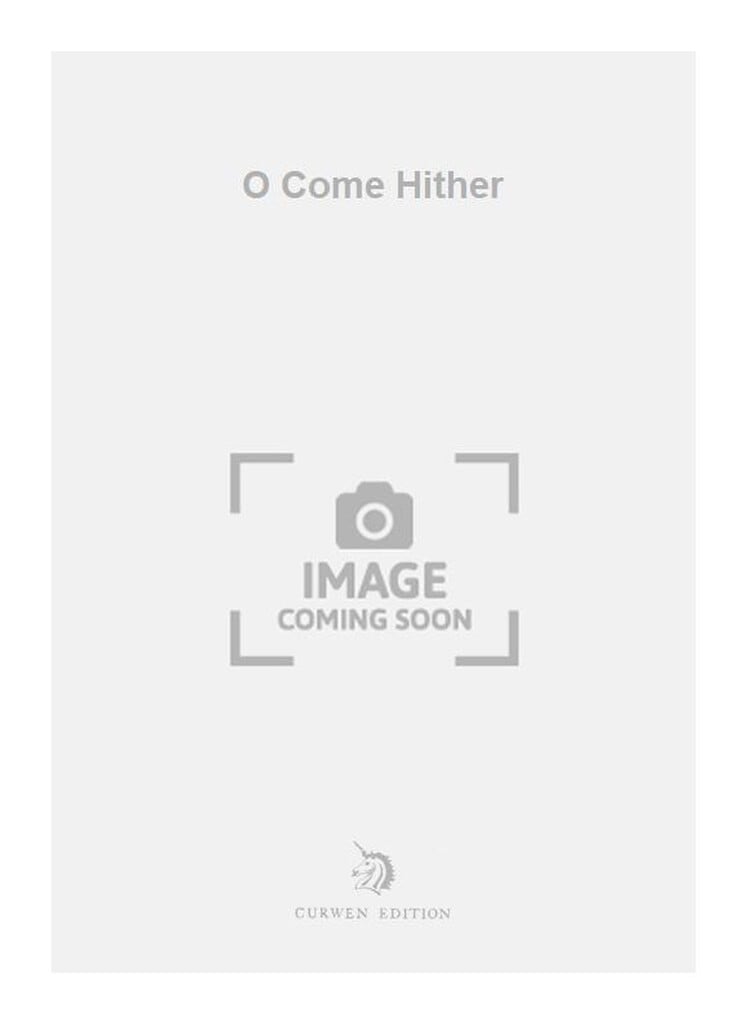 O Come Hither