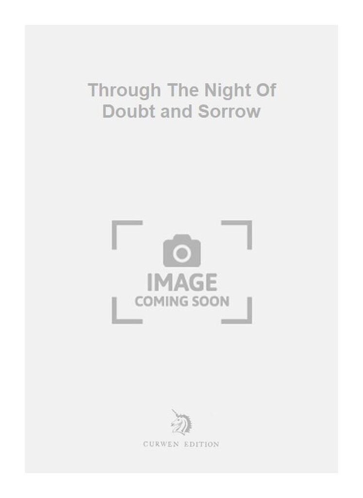 Through The Night Of Doubt and Sorrow