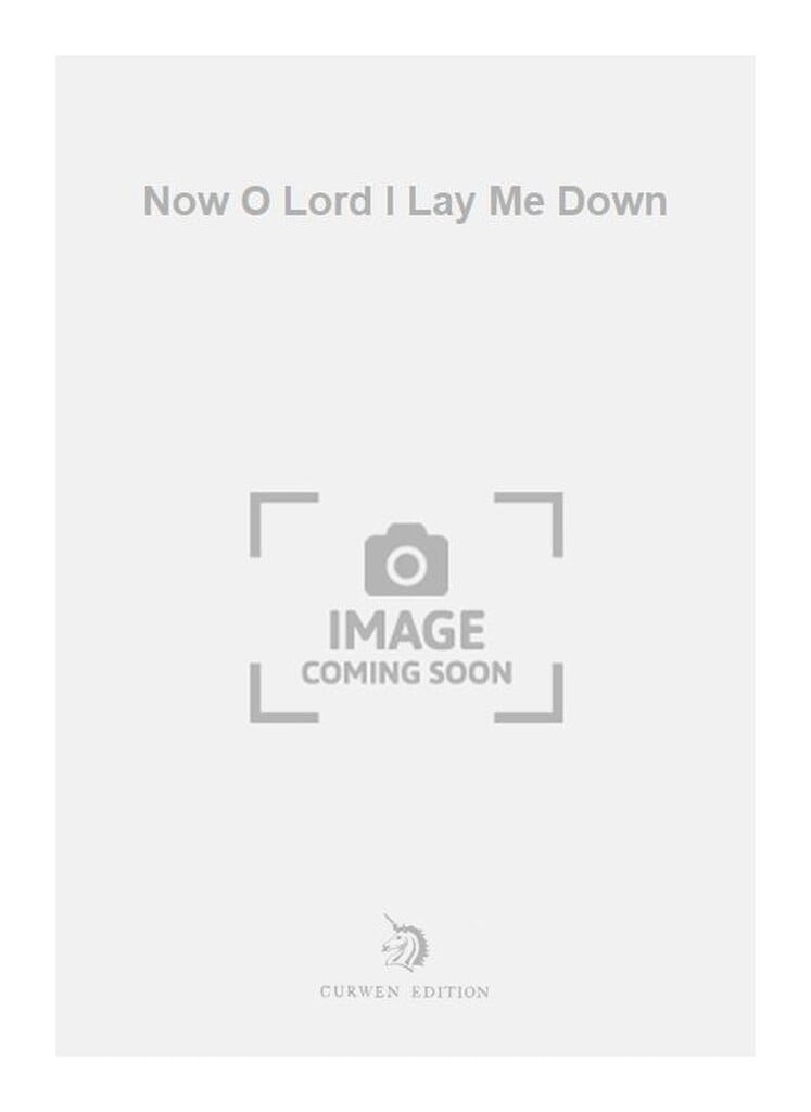 Now O Lord I Lay Me Down