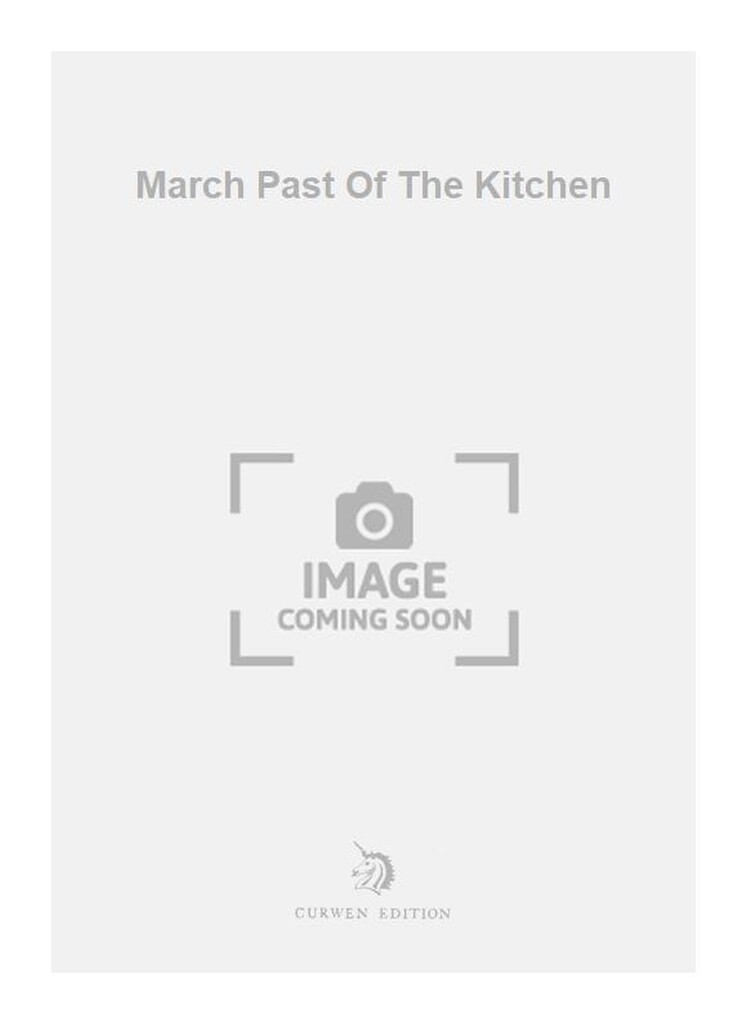 March Past Of The Kitchen