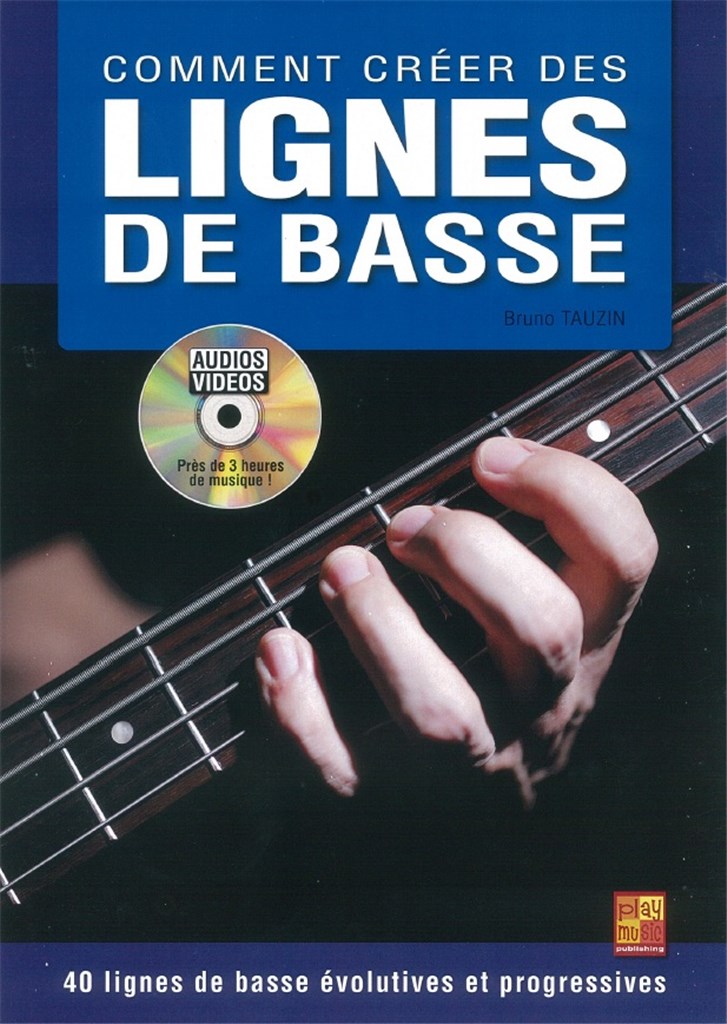 Bruno Tauzin: Comment Créer Des Lignes De Basse