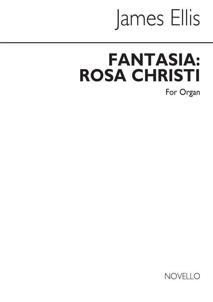Fantasia Rosa Christi for Organ