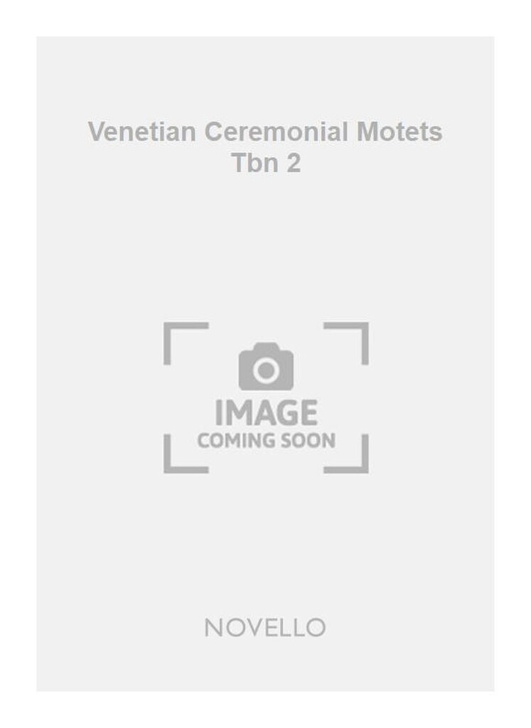 Venetian Ceremonial Motets Tbn 2