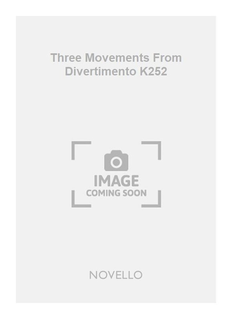 Three Movements From Divertimento K252