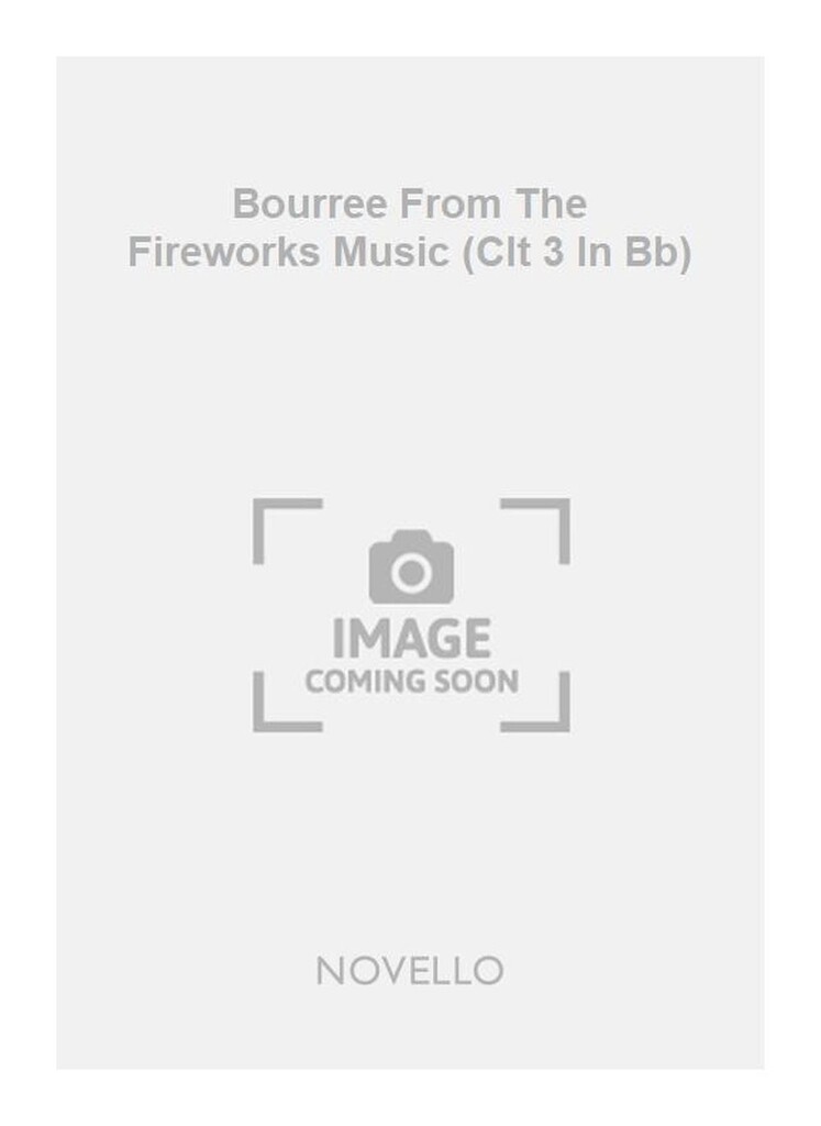 Bourree From The Fireworks Music (Clt 3 In Bb)