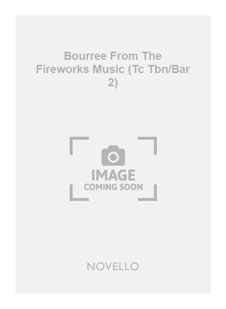 Bourree From The Fireworks Music (Tc Tbn/Bar 2)