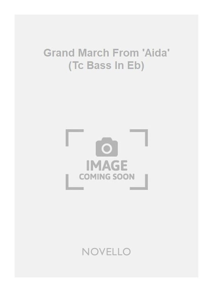 Grand March From 'Aida' (Tc Bass In Eb)