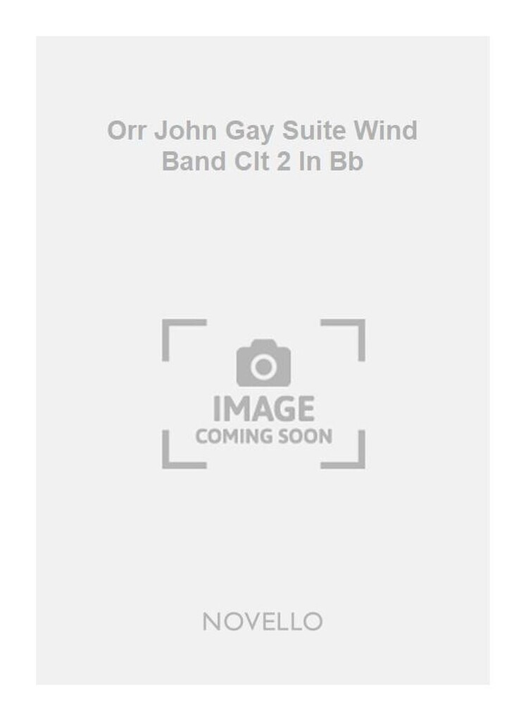 Orr John Gay Suite Wind Band Clt 2 In Bb