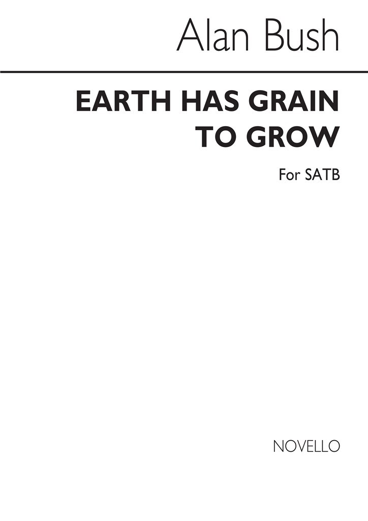 Earth Has Grain To Grow for SATB Chorus