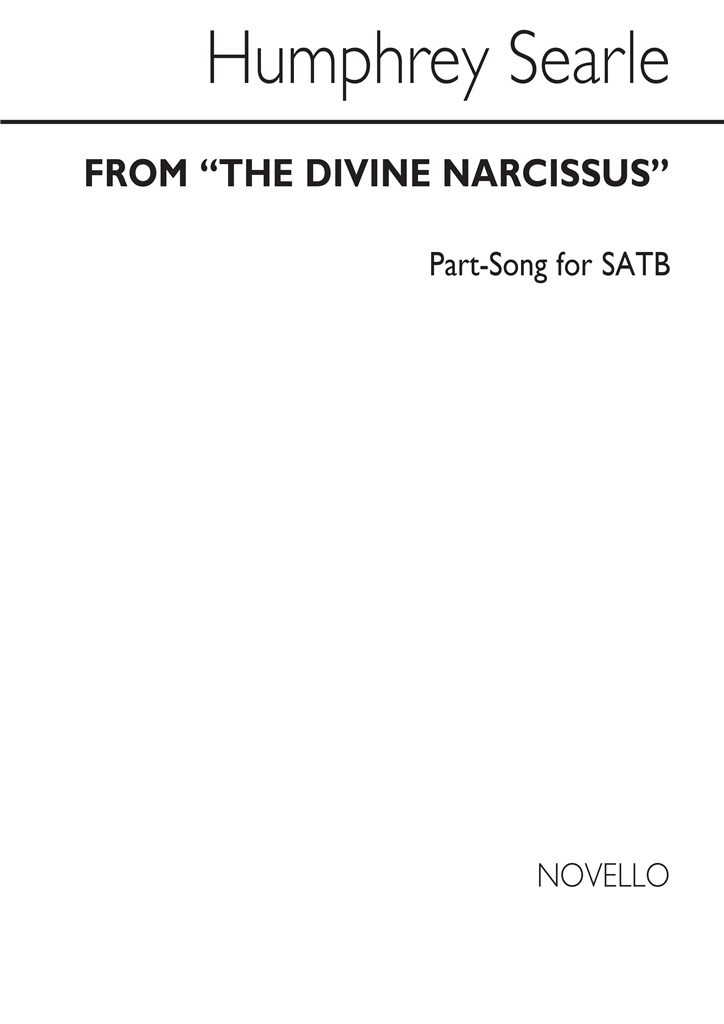 From The Divine Narcissus for SATB Chorus