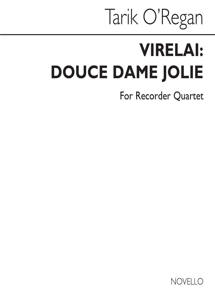 Tarik O'Regan: Virelai - Douce Dame Jolie
