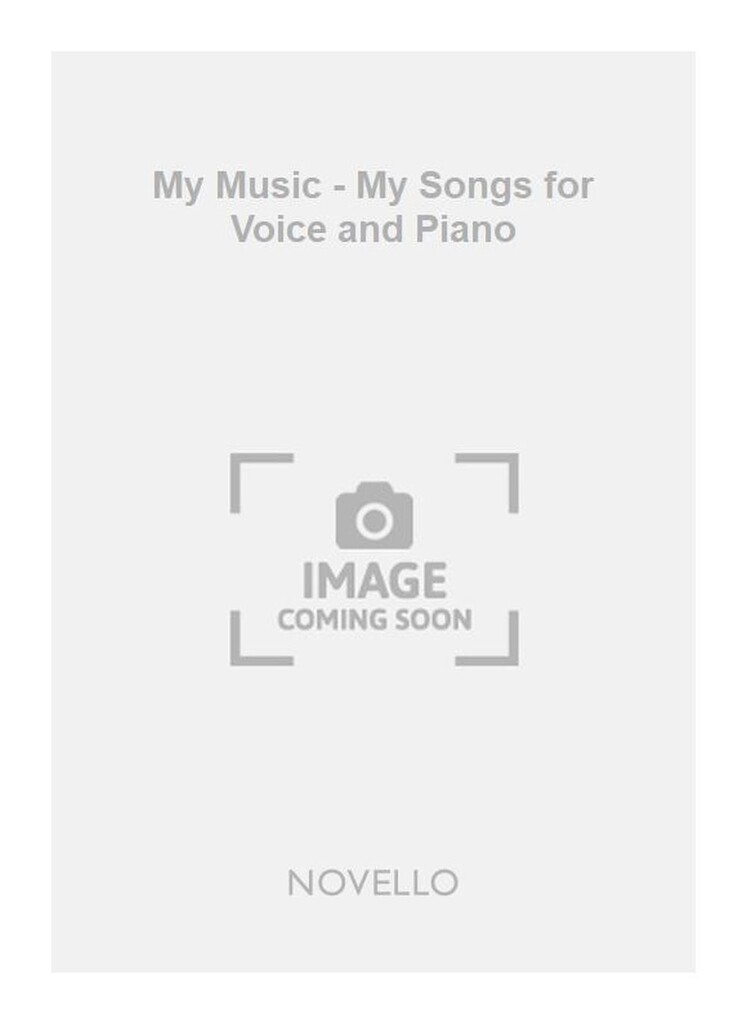 My Music - My Songs for Voice and Piano