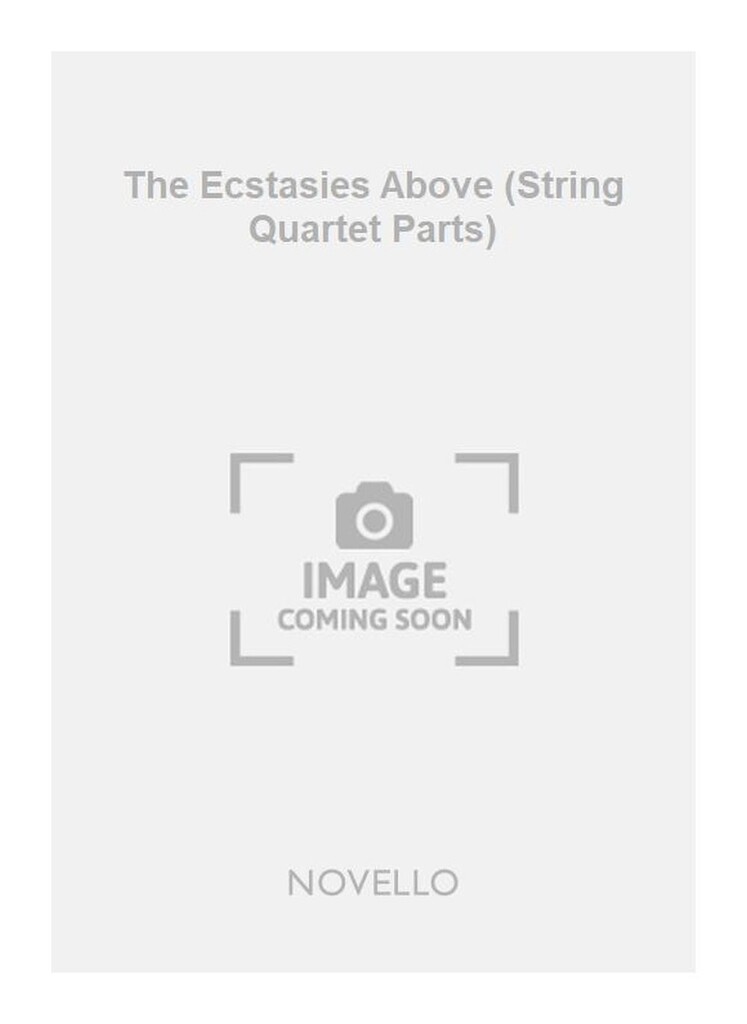 The Ecstasies Above (String Quartet Parts)