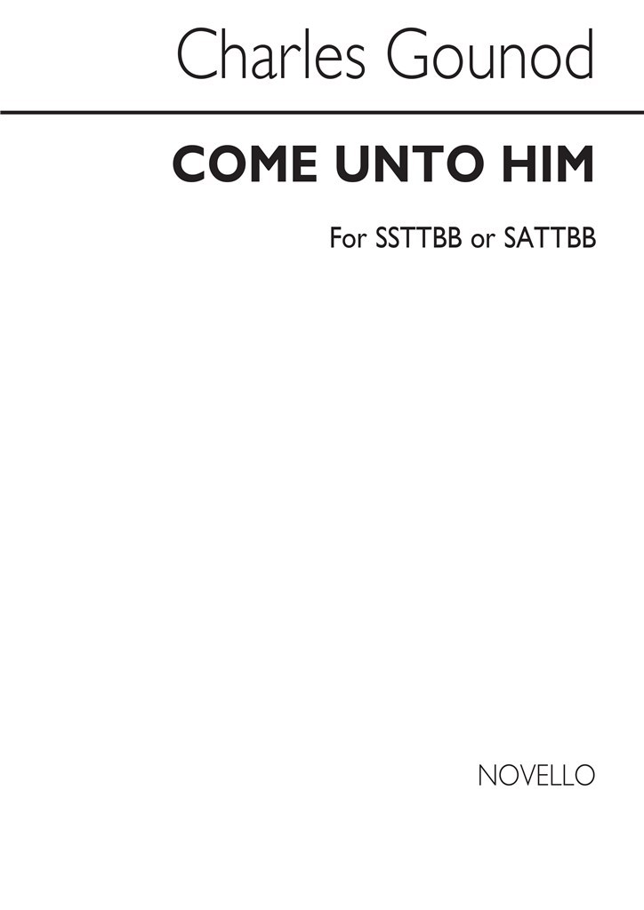Come Unto Him Ssttbb Or Sattbb