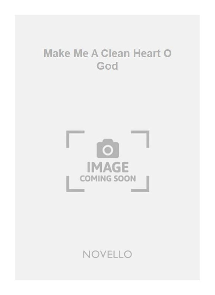 Make Me A Clean Heart O God