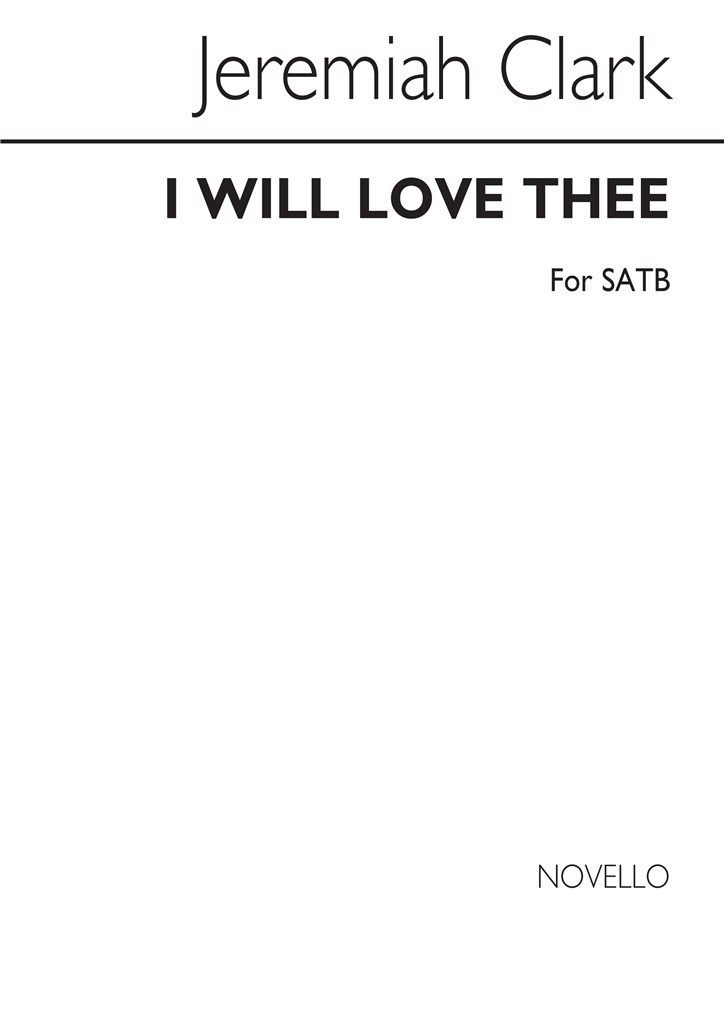 Clarke I Will Love Thee Satb