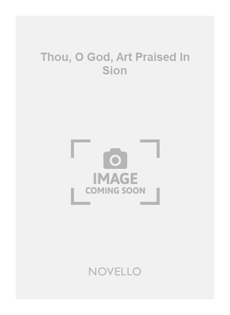 Thou O God Art Praised In Sion Satb