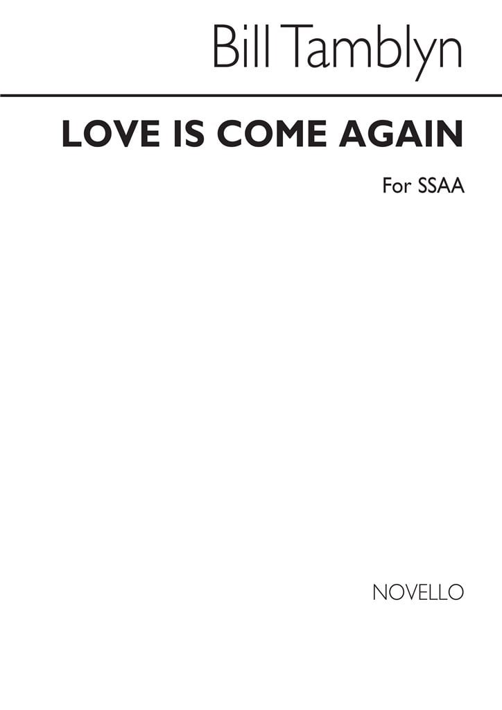 Love Is Come Again (SSAA)