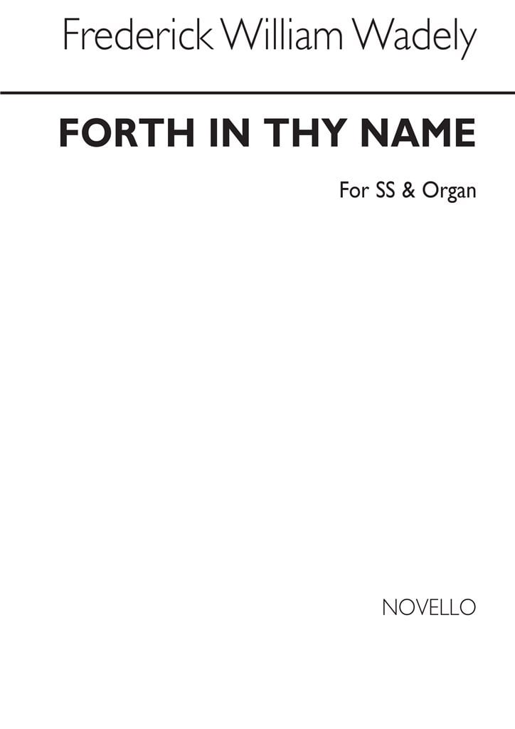 Forth In Thy Name Ss