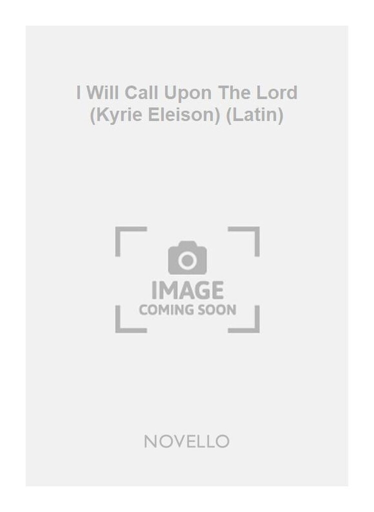 I Will Call Upon The Lord (Kyrie Eleison) (Latin)