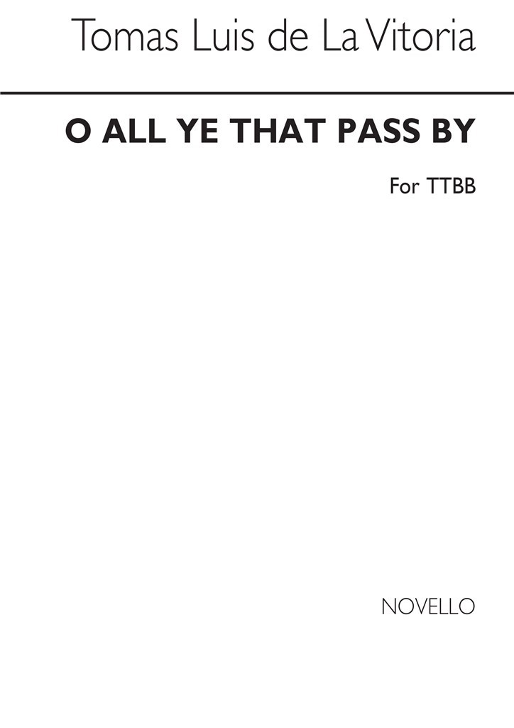 Vittoria O All Ye That Pass By (O Vos Omnes) Ttbb