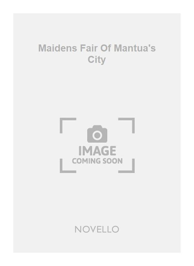 Maidens Fair Of Mantua's City Ssatb