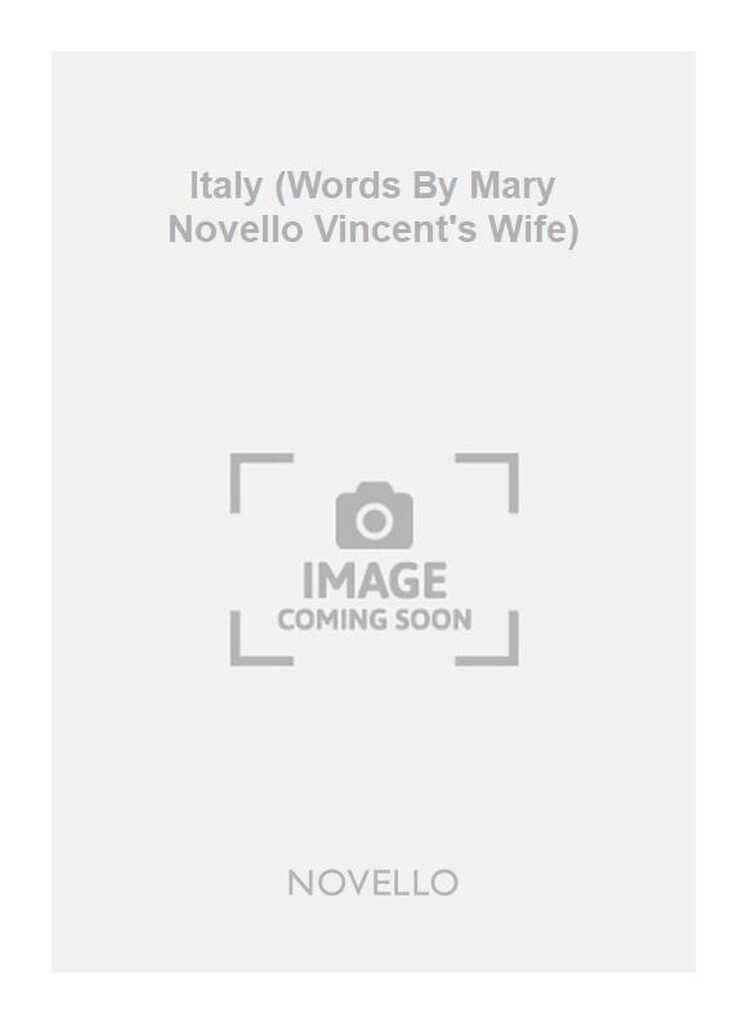 Italy (Words By Mary Novello Vincent's Wife)