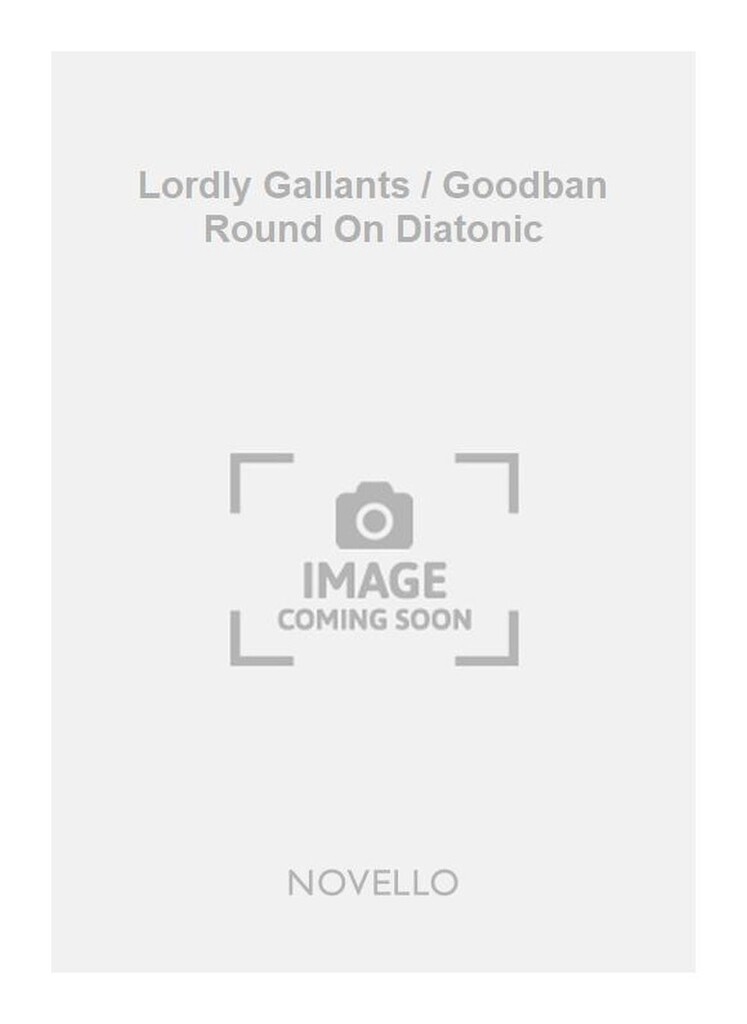 Lordly Gallants / Goodban Round On Diatonic