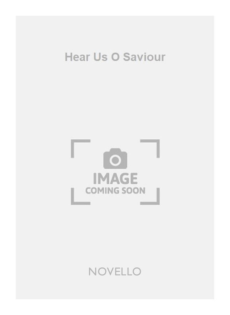 Hear Us O Saviour