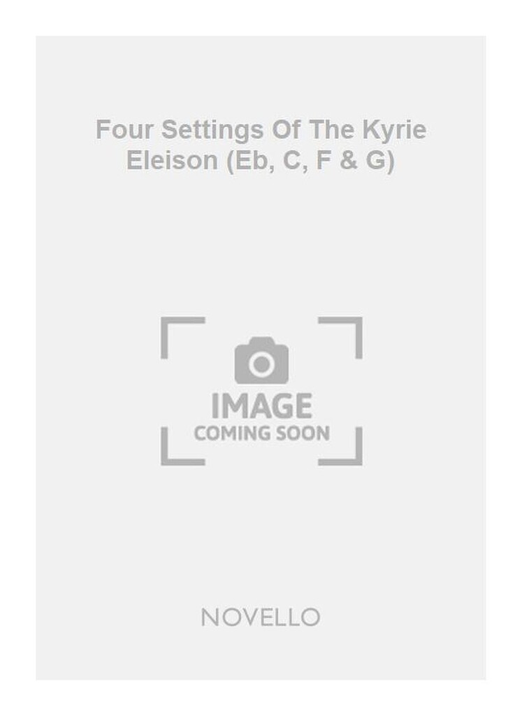Four Settings Of The Kyrie Eleison (Eb C F & G)