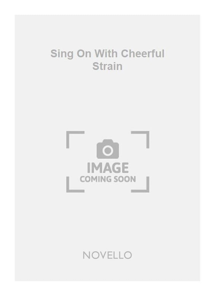 Sing On With Cheerful Strain (Arr. Elliott)