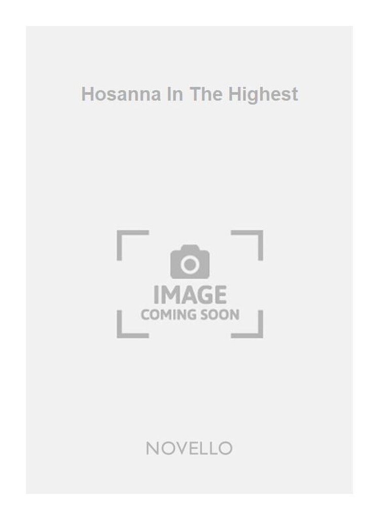 Hosanna In The Highest Satb/Organ