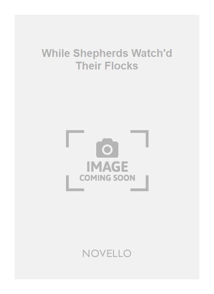 While Shepherds Watch'd Their Flocks