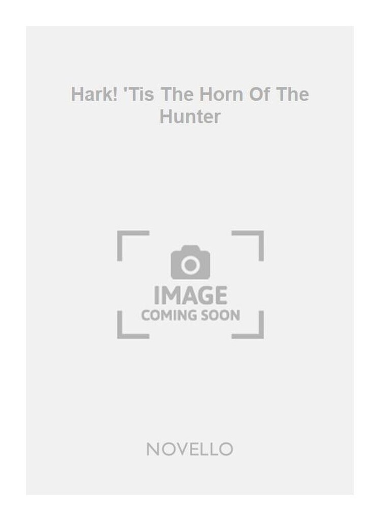 Hark! 'Tis The Horn Of The Hunter