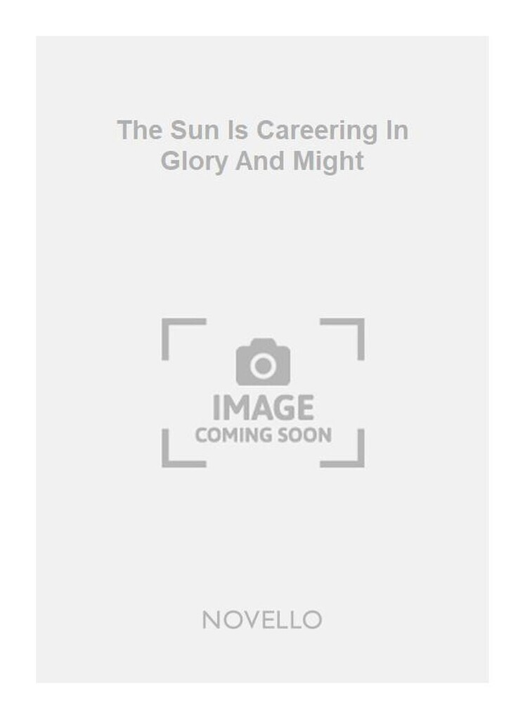 The Sun Is Careering In Glory And Might