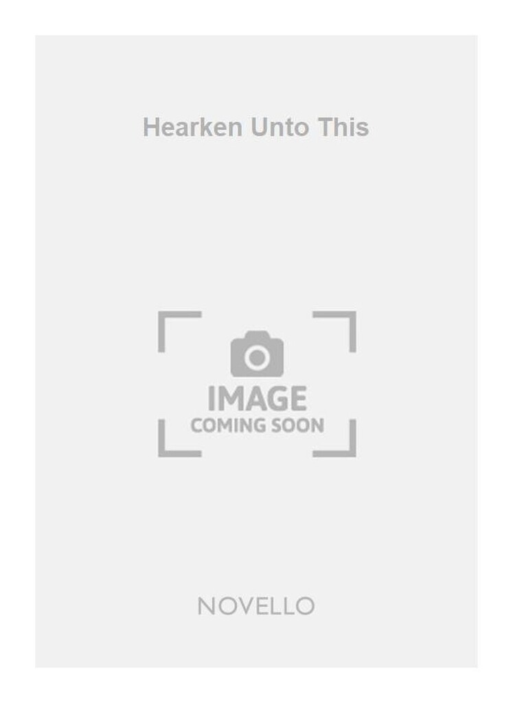Hearken Unto This Satb/Organ