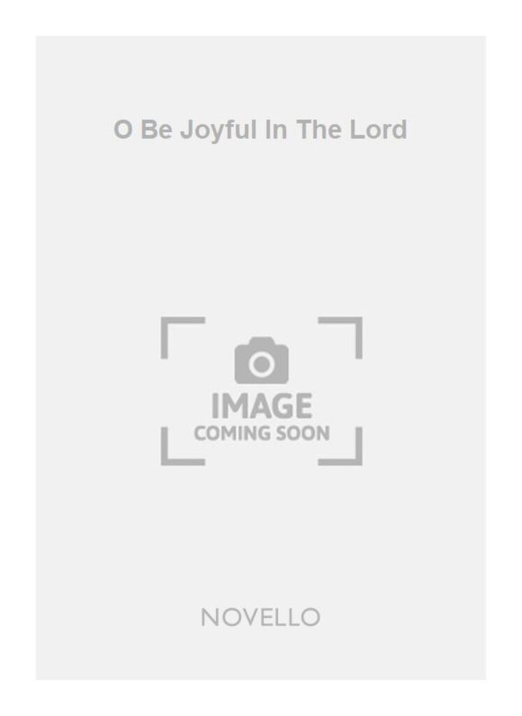O Be Joyful In The Lord Satb/Organ