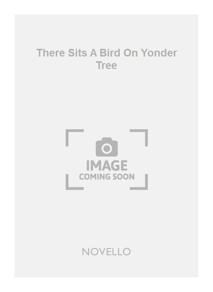 There Sits A Bird On Yonder Tree