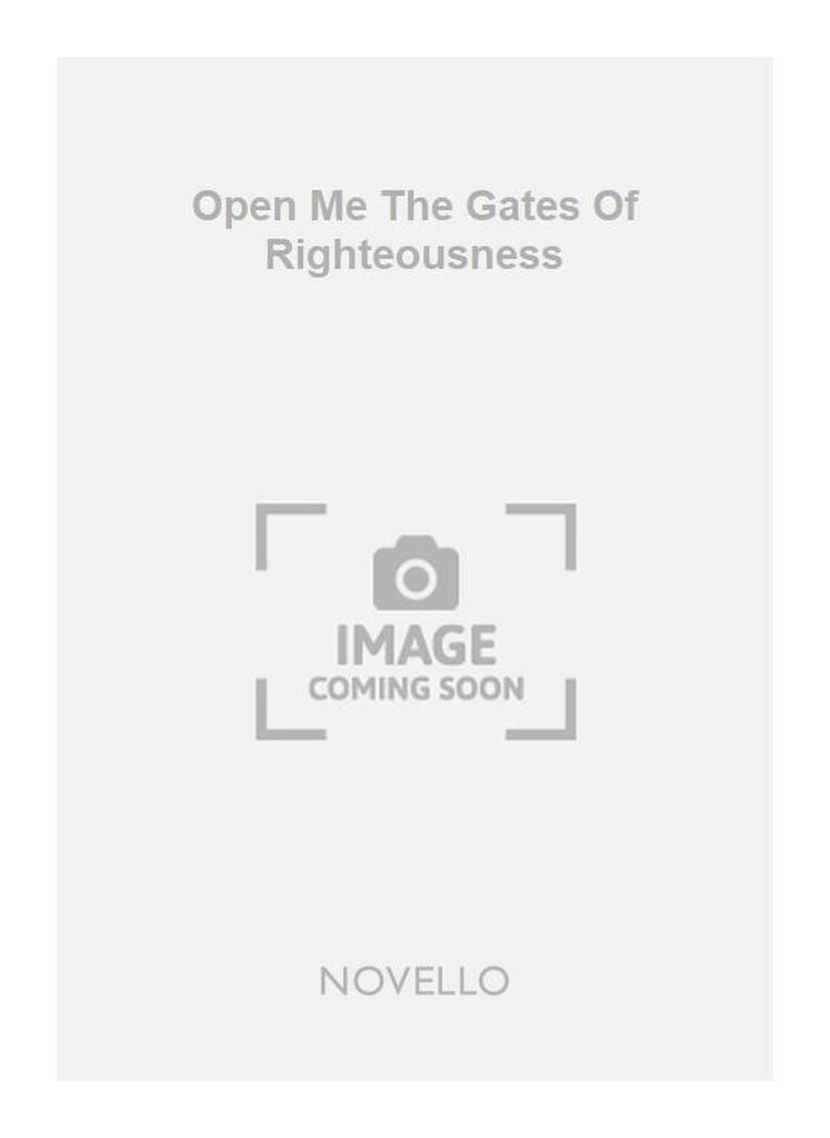Open Me The Gates Of Righteousness