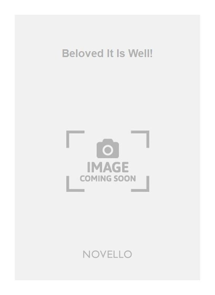 Beloved It Is Well!
