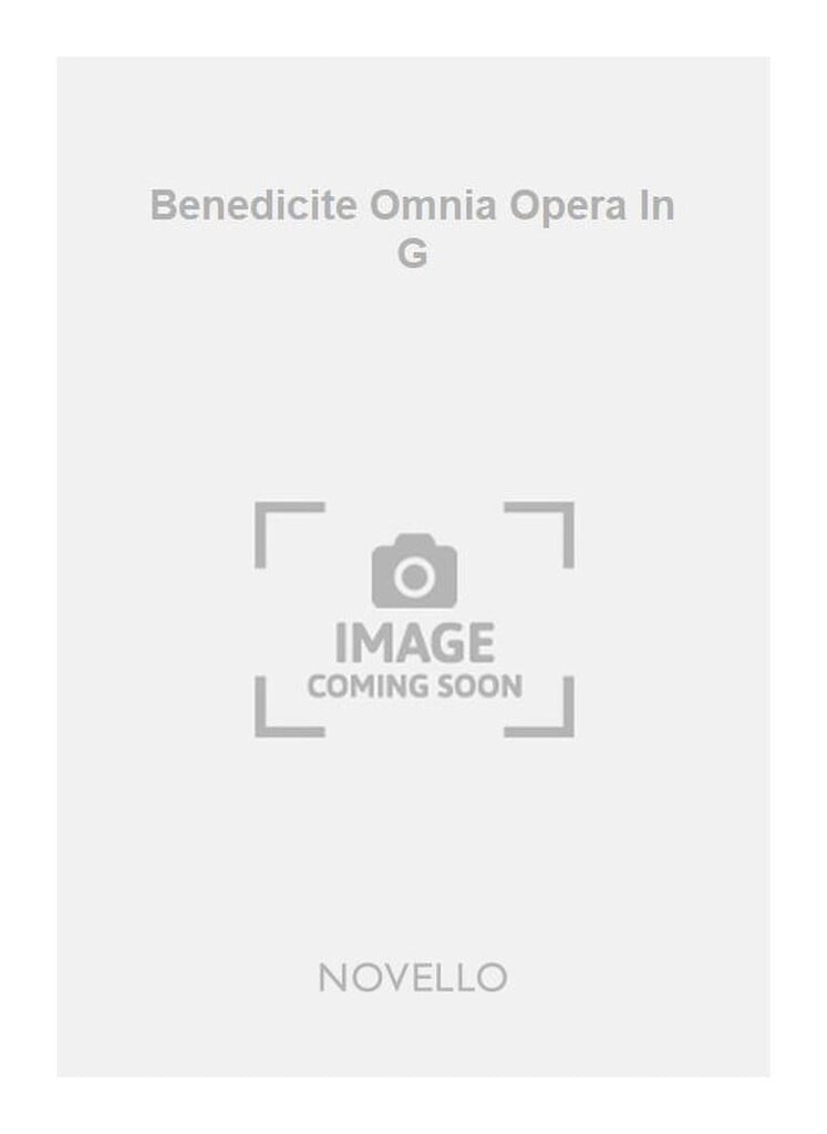 Benedicite Omnia Opera In G