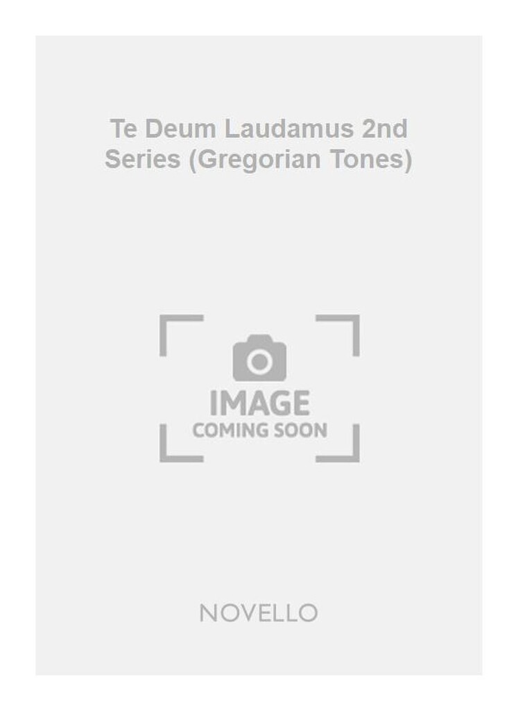Te Deum Laudamus 2nd Series (Gregorian Tones)