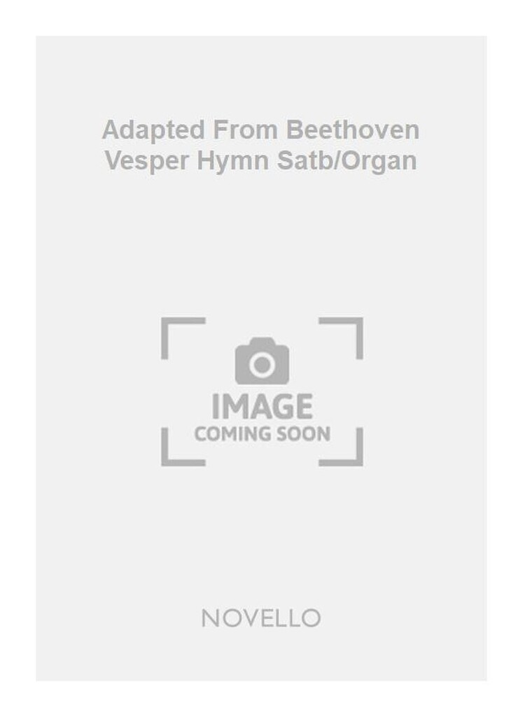 Adapted From Beethoven Vesper Hymn Satb/Organ