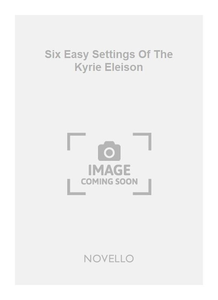 Six Easy Settings Of The Kyrie Eleison