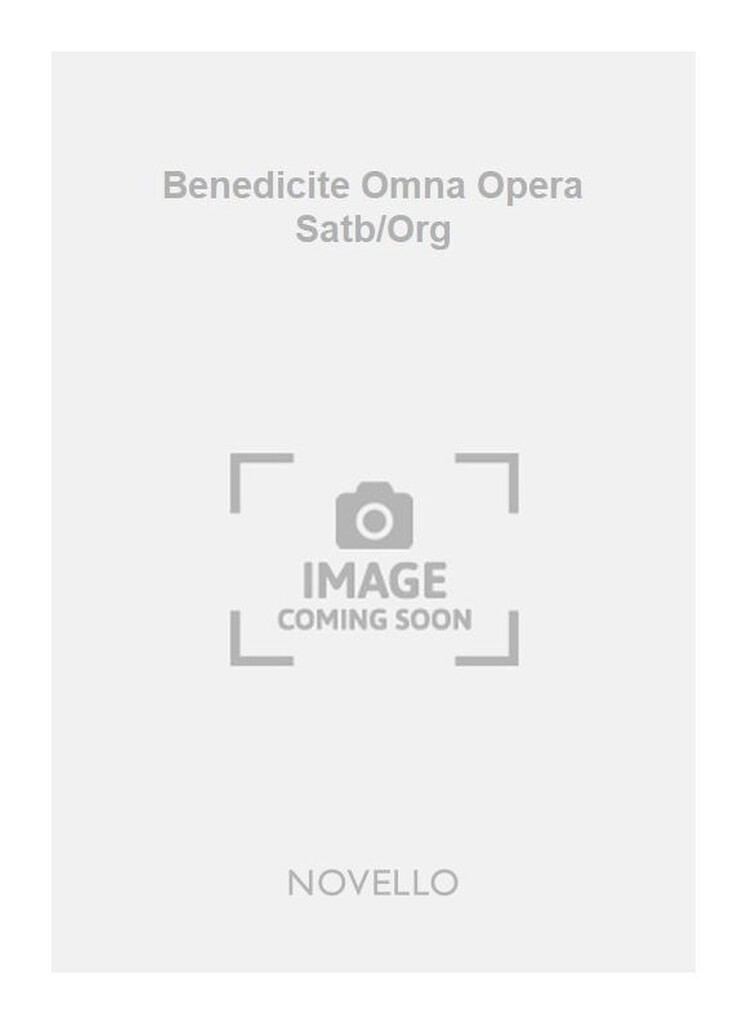 Benedicite Omna Opera Satb/Org