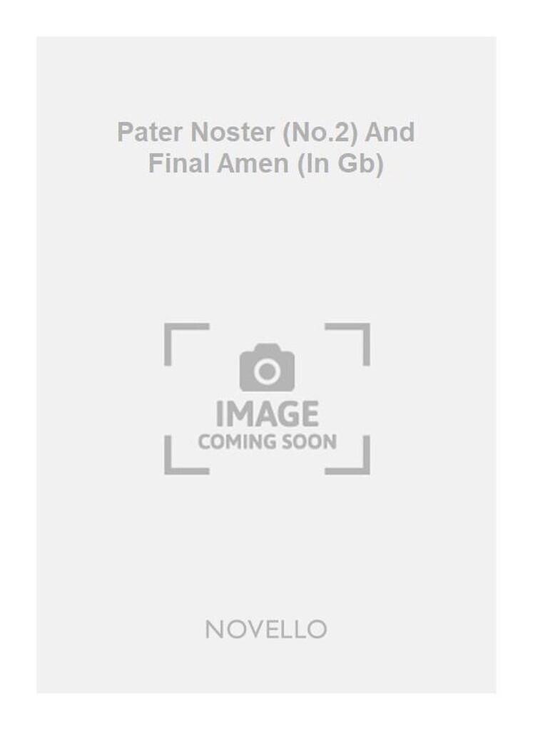Pater Noster (No.2) And Final Amen (In Gb)